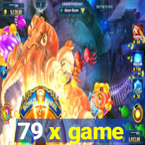 79 x game